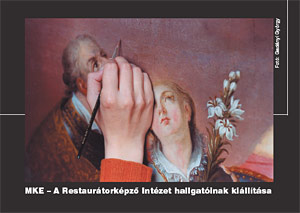 A Restaurátorképző Intézet hallgatóinak kiállítása