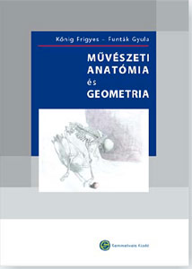 Kőnig Frigyes - Funták Gyula Művészeti anatómia és geometria